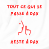 Tout ce qui se passe à dax reste à dax